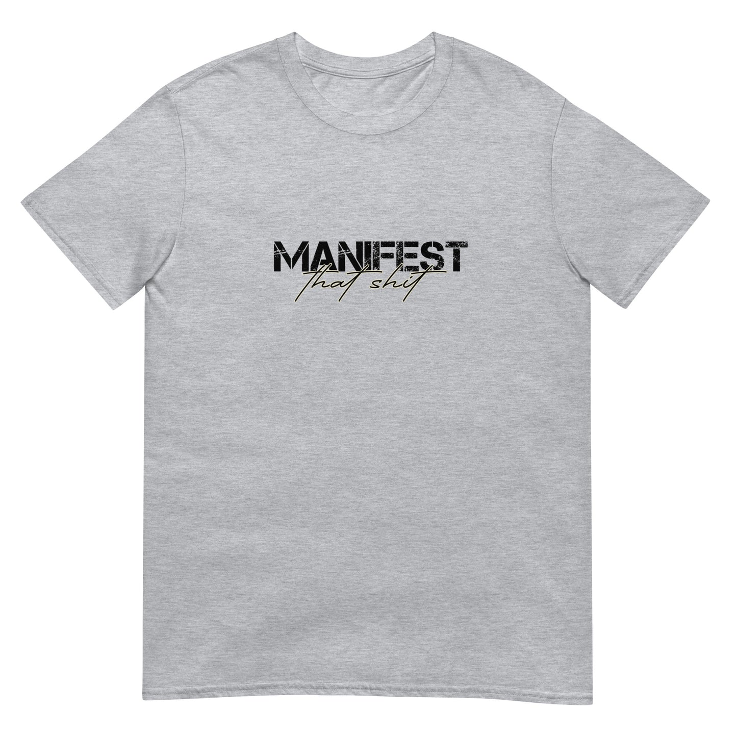 Manifest That Shit Unisex Basic Softstyle Short-Sleeve T-Shirt